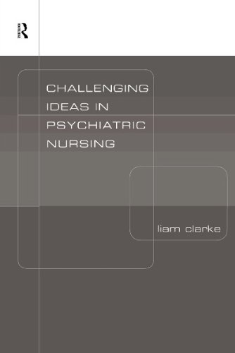 Challenging Ideas In Psychiatric Nursing