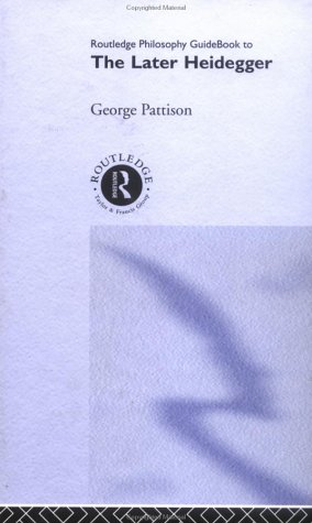 Routledge Philosophy Guidebook to the Later Heidegger