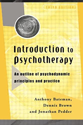 Introduction to Psychotherapy: An Outline of Psychodynamic Principles and Practice