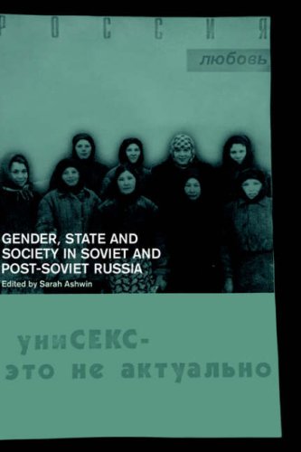 Gender, State and Society in Soviet and Post-Soviet Russia