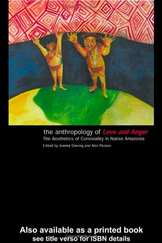 The Anthropology of Love and Anger