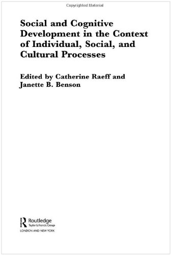 Social and Cognitive Development in the Context of Individual, Social, and Cultural Processes