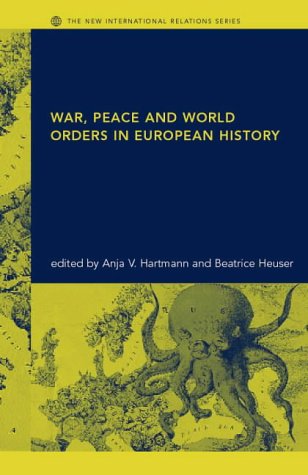 War, Peace and World Orders in European History