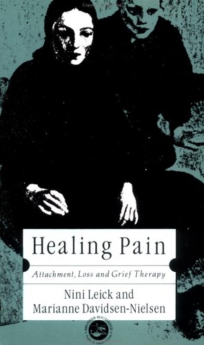 Healing pain : attachment, loss, and grief therapy