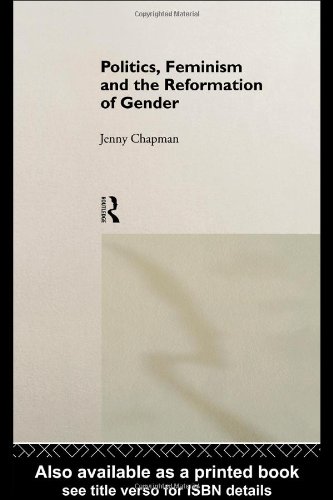 Politics, feminism, and the reformation of gender