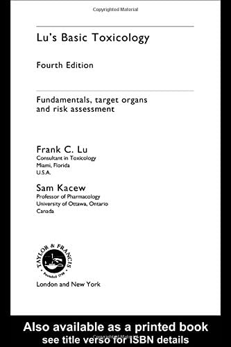 Lu's Basic Toxicology: Fundamentals, Target Organs and Risk Assessment, Fourth Edition