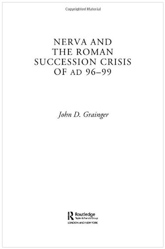 Nerva and the Roman Succession Crisis of Ad 96-99