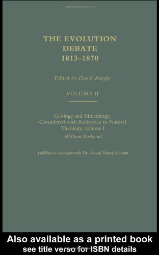 Geology and Mineralogy Considered with Reference to Natural Theology, Part 1 (The Evolution Debate, 1813-1870, Voume II)