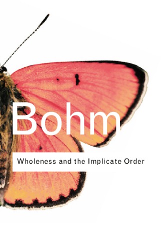 Wholeness and the Implicate Order