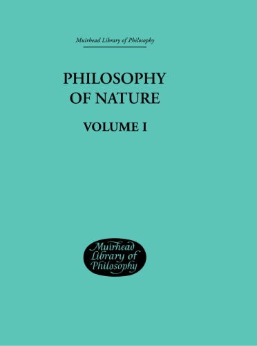 Philosophy of Nature 1 (Muirhead Library of Philosophy)