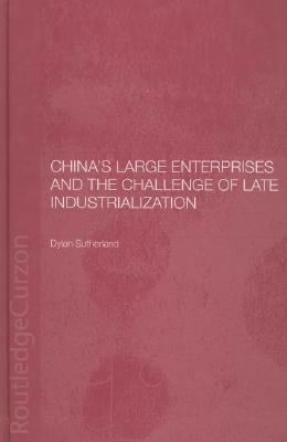 China's Large Enterprises and the Challenge of Late Industrialization