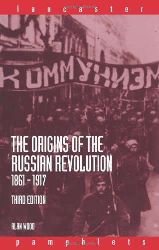 The Origins of the Russian Revolution, 1861-1917