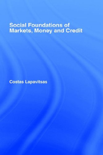 Markets, Money and Capitalism; The Social Setting of Economic Relations