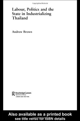 Labour, Politics and the State in Industrialising Thailand