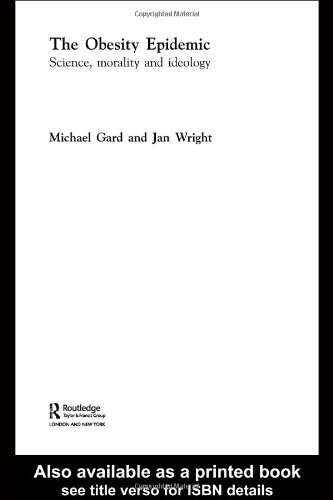 The Obesity Epidemic: Science, Morality and Ideology