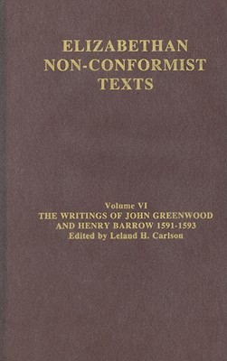 The Writings of John Greenwood and Henry Barrow, 1591-1593