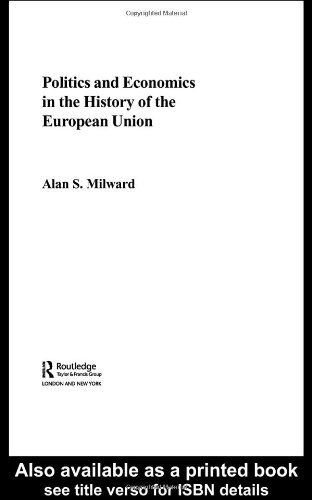 Politics and Economics in the History of the European Union