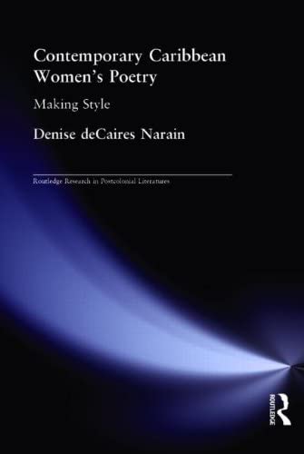 Contemporary Caribbean Women's Poetry: Making Style (Routledge Research in Postcolonial Literatures)