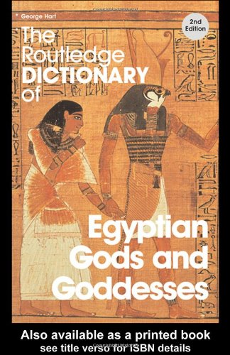 The Routledge Dictionary of Egyptian Gods and Goddesses