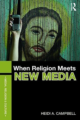 When Religion Meets New Media Media, Religion And Culture