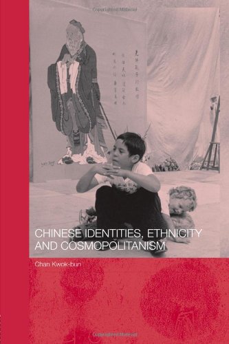 Chinese Identities, Ethnicity and Cosmopolitanism