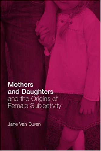 Mothers and Daughters and the Origins of Female Subjectivity