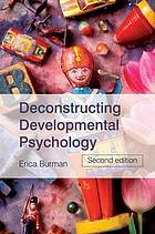 Deconstructing Developmental Psychology