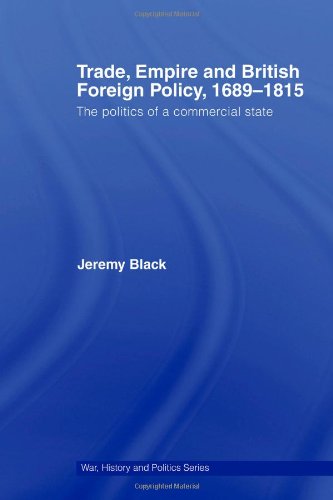 Trade, Empire and British Foreign Policy, 1689-1815