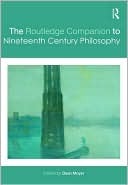 The Routledge Companion to Nineteenth Century Philosophy