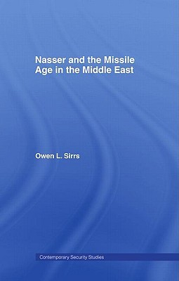 Nasser and the Missile Age in the Middle East