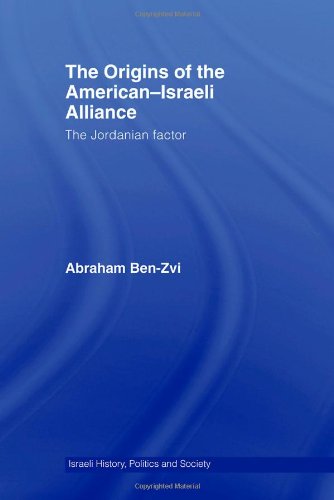 The Origins of the American-Israeli Alliance