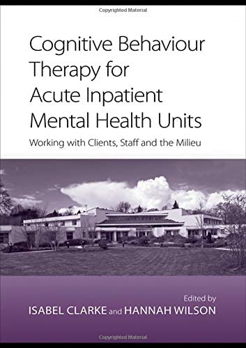 Cognitive Behaviour Therapy for Acute Inpatient Mental Health Units