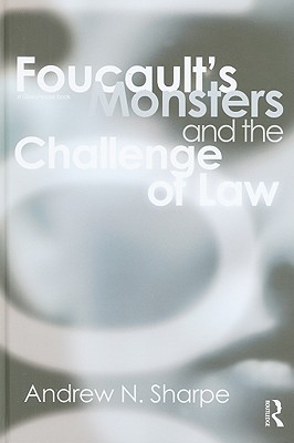 Foucault's Monsters and the Challenge of Law