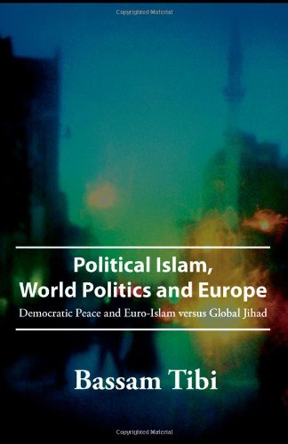 Political Islam, World Politics and Europe