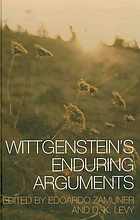 Wittgenstein's Enduring Arguments