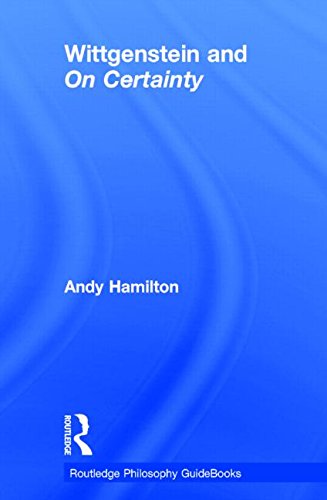 Routledge Philosophy Guidebook to Wittgenstein and on Certainty