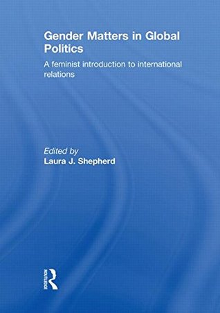 Gender Matters in Global Politics