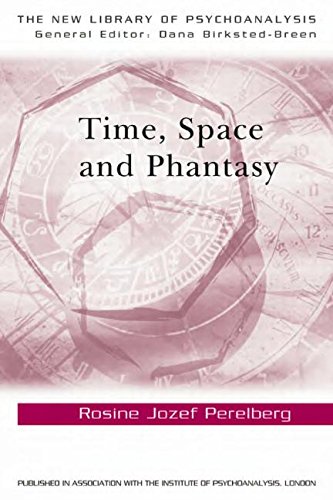 Time, Space and Phantasy (The New Library of Psychoanalysis)