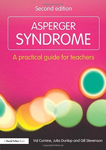 Asperger Syndrome: A Practical Guide for Teachers (David Fulton Books)