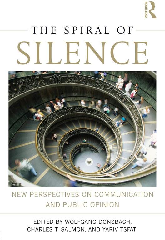 The Spiral of Silence: New Perspectives on Communication and Public Opinion