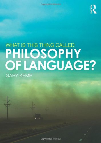 What Is This Thing Called Philosophy of Language?