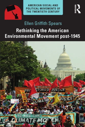 Rethinking the American Environmental Movement post-1945