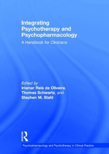 Integrating Psychotherapy and Psychopharmacology: A Handbook for Clinicians (Clinical Topics in Psychology and Psychiatry)