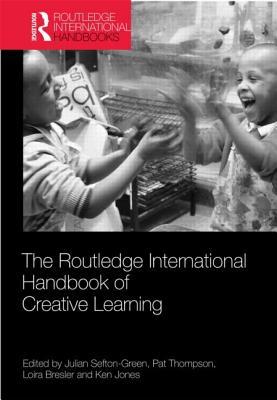 The Routledge International Handbook of Creative Learning