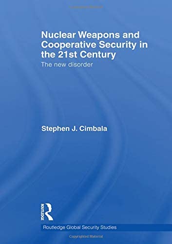 Nuclear Weapons and Cooperative Security in the 21st Century