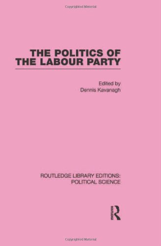 The Politics of the Labour Party Routledge Library Editions