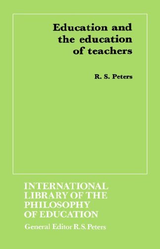 Education and the Education of Teachers (International Library of the Philosophy of Education Volume 18)