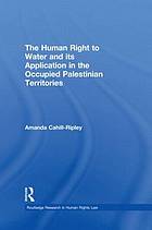 The Human Right to Water and Its Application in the Occupied Palestinian Territories