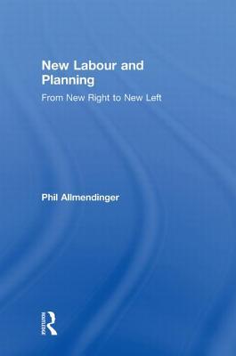 New Labour And Planning From New Right To New Left