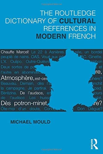 The Routledge Dictionary of Cultural References in Modern French